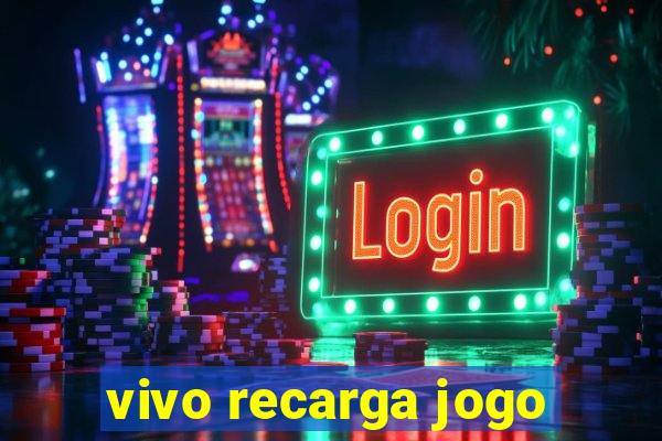 vivo recarga jogo